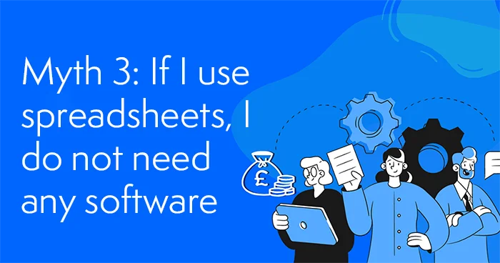 Myth 3 If I Use Spreadsheets, I Do Not Need Any Software Making Tax Digital Accountants Mtd Uk